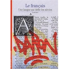 FRAN�AIS (LE) : UNE LANGUE QUI D�FIE LES SI�CLES