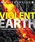 Violent Earth