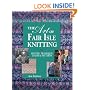 The Art of Fair Isle Knitting: History, Technique, Color & Patterns