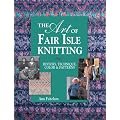 The Art of Fair Isle Knitting: History, Technique, Color & Patterns