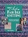 The Art of Fair Isle Knitting : History, Technique, Color and Pattern