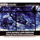 Love Sacred, Love Profane: Music by Faure, Poulenc, Messiaen BBC Music by Oliver Messiaen, Andre Caplet, Francis Poulenc, Gabriel Faure, and Pierre Villette