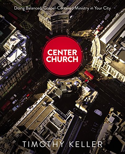 Download Center Church: Doing Balanced, Gospel-Centered Ministry in Your City Download Center Church: Doing Balanced, Gospel-Centered Ministry in Your City