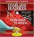 From Dead to Worse (Sookie Stackhouse/True Blood, Book 8)