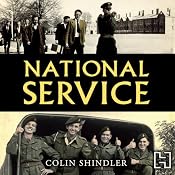 National Service: From Aldershot to Aden: Tales from the Conscripts, 1946-62 | [Colin Shindler]