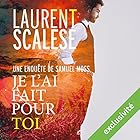 Je l'ai fait pour toi | Livre audio Auteur(s) : Laurent Scalese Narrateur(s) : Laurent Jacquet