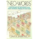 Neo-Words: A Dictionary of the Newest and Most Unusual Words of Our Times