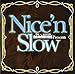 B2K, THE R&amp;B MASTER MAGNUM presents &#x201C;Nice&#x2019;n Slow&#x201D;, 発売中