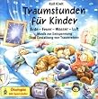 Snoezelen. Traumstunden f�r Kinder. CD: Musik zur Entspannung und Gestaltung von Traumreisen