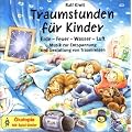Snoezelen. Traumstunden f�r Kinder. CD: Musik zur Entspannung und Gestaltung von Traumreisen