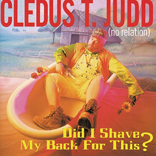 CLEDUS T JUDD - Did I Shave My Back For This - Zortam Music