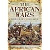 AFRICAN WARS, THE: Warriors and Soldiers of the Colonial Campaigns
