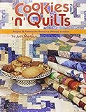 Cookies 'n' Quilts: Recipes & Patterns for America's Ultimate Comforts