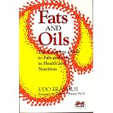 Fats and Oils: The Complete Guide to Fats and Oils in Health and Nutrition