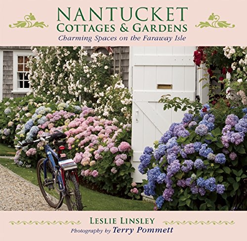 nantucket cottages and gardens charming spaces on the faraway isle