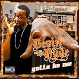 Devin the Dude Gotta Be Me