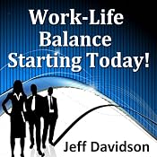 Work-Life Balance Starting Today | [Jeff Davidson]