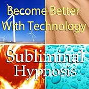 Become Better With Technology Subliminal Affirmations: Learn Computers & Use New Technologies, Solfeggio Tones, Binaural Beats, Self Help Meditation Hypnosis | [Subliminal Hypnosis]