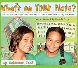 Whats On Your Plate? kids and their families talk about what they eat, where it comes from, and why that matters