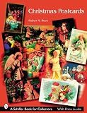 Christmas Postcards: A Collector s Guide
