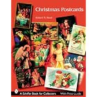 Christmas Postcards: A Collector's Guide by Robert M. Reed