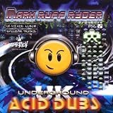 Mark Ruff Ryder Presents Acid Dubs