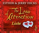 The Law of Attraction: Liebe - Esther Hicks
