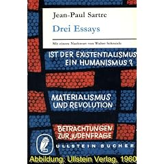 Drei Essays. Ist der Existentialismus ein Humanismus  - Materialismus und Revolution - Betrachtungen zur Judenfrage.
