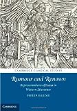 Rumour and Renown: <EM>Representations of</EM> Fama <EM>in Western Literature</EM> (Cambridge Classical Studies)