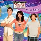 Wizards of Waverly Place: The Movie: Magical Mistake