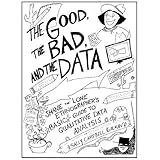 good the bad and the data shane the lone ethnographers basic guide to qualitative data analysis