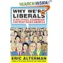 Why We're Liberals: A Political Handbook for Post-Bush America