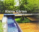  : Kleine Gärten - Das große Ideenbuch
