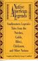Native American Legends: Southeastern Nations: Caddo, Creek, Cherokee, Seminole, & More