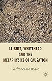 Leibniz, Whitehead and the metaphysics of causation