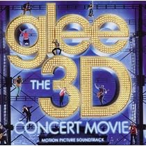 Glee The 3D Concert Movie (Motion Picture Soundtrack)