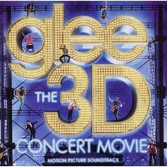 Glee The 3d Concert Movie (Motion Picture Soundtrack)
