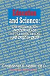 Education and Science: the Information Processing Age, the Learning Parent and Child in Crisis: The Information Processing Age, the Learning Parent and Child in Crisis