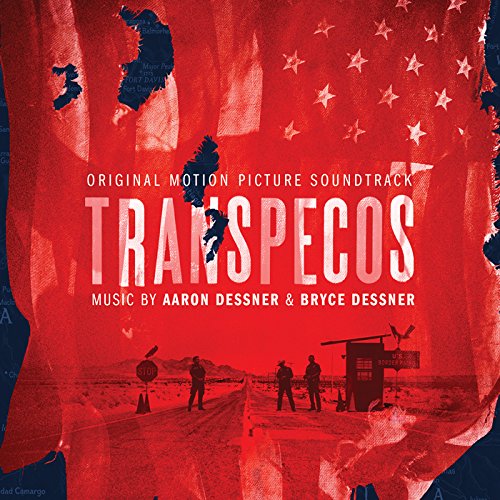 Transpecos Aaron Dessner Bryce Dessner