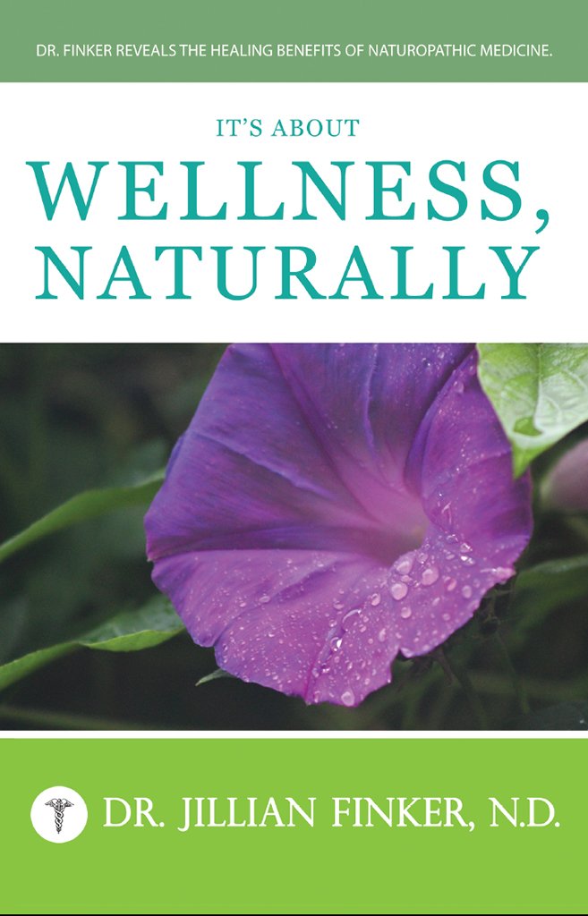 It's About Wellness, Naturally, Dr. Jillian Finker N.D - Amazon.com It's About Wellness, Naturally, Dr. Jillian Finker N.D - Amazon.com