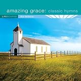 Amazing Grace: Classic Hymns