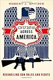 Guns across America : reconciling gun rules and rights
