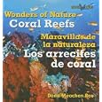 Coral Reefs Los Arrecies de Coral (Wonders of Nature Maravillas De La Naturaleza) by  Dana Meachen Rau