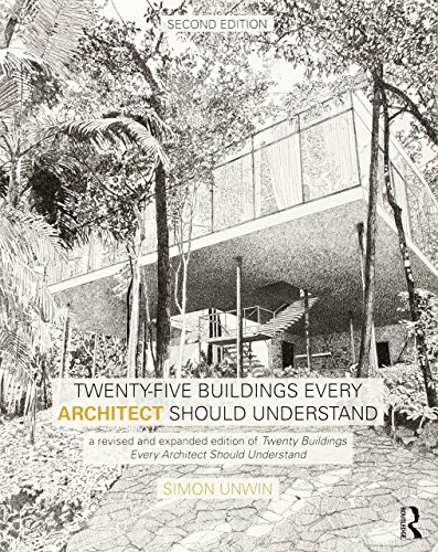 Twenty-Five Buildings Every Architect Should Understand: a revised and expanded edition of Twenty Buildings Every Architect Should Understand by Simon Unwin (17-Nov-2014) Paperback
