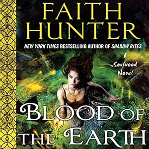Blood of the Earth: Soulwood, Book 1