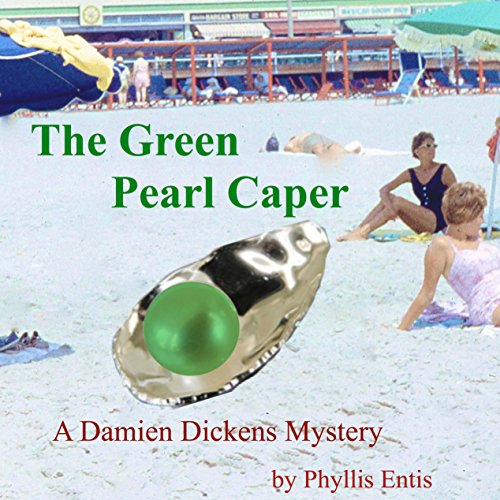 The Green Pearl Caper: Damien Dickens Mysteries, Book 1