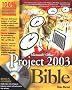 Microsoft Office Project 2003 Bible (Bible (Wiley))