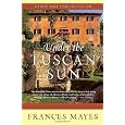 Under the Tuscan Sun: At Home in Italy