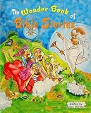 The Wonder Book of Bible Stories: (Illustrated)