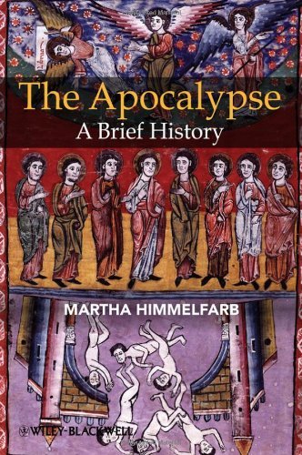 The Apocalypse: A Brief History (Wiley Blackwell Brief Histories of Religion)